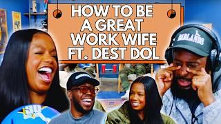 How To Be A Great Work Wife Ft. Dest Dol | 90s Baby Show