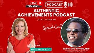 Authentic Achievements with Special Guest Earnie "Doc" Fingers, Ph.D