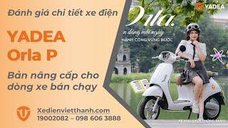 Xe Điện Yadea Orla P 2024 - Phiên Bản Nâng Cấp Của Mẫu Yadea Orla