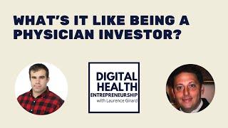 What's It Like To Be A Physician Investor with Dr. Ari Bernstein and Laurence Girard