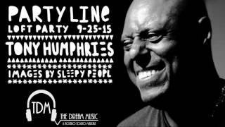 Tony Humphries @ Party Line (NY) 25th September 2015