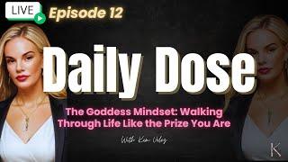 The Goddess Mindset: Walking Through Life Like the Prize You Are