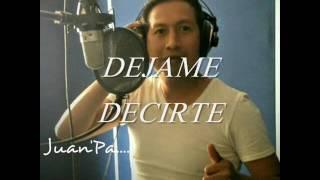 JUAN PATRICIO - DEJAME DECIRTE