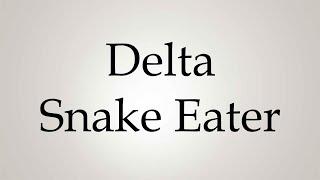 How to Pronounce ''Delta Snake Eater''