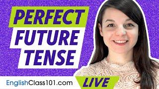 How to Use Perfect Future Tense | English Grammar for Beginners