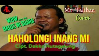 MR. Taliban haholongi inang mi. STYLE VOICE . Cipt. Dakka hutagalung