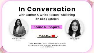 In Conversation with Author & White Falcon Publishing on Book Lauch - Shine N Inspire