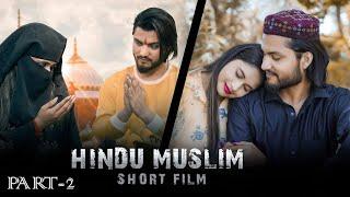 Hindu Muslim Short Film Part2 | Hindu Ladki & Muslim Ladka Ki Love Story | SK Kamil