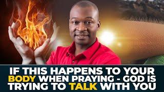 IF THIS HAPPENS TO YOUR BODY WHEN PRAYING - GOD IS TRYING TO TALK WITH YOU || APOSTLE JOSHUA SELMAN