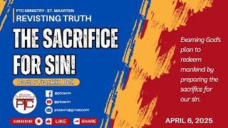 PTC Service - April 6th 2025 - The Sacrifice For Sin!