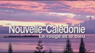 "Nouvelle-Calédonie, le rouge et le bleu" un film de Pierre Brouwers