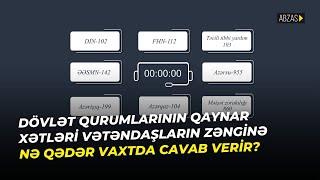 Dövlət qurumlarının qaynar xətləri vətəndaşların zənginə nə qədər vaxtda cavab verir?