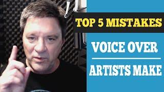 Top 5 Mistakes New Voice Over Artists Make