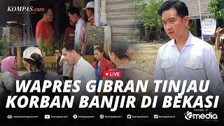 LIVE - Momen Wapres Gibran Rakabuming Tinjau Korban Banjir di Pondok Gede Bekasi