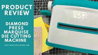 Product Review: Diamond Press Marquise Die Cutting Machine