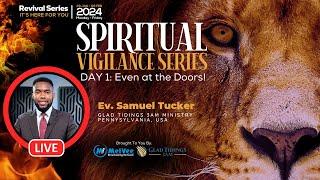  [#LIVE] SPIRITUAL VIGILANCE SERIES (DAY 1) // Even At The Doors - with Ev. Samuel Tucker