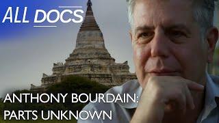 Anthony Bourdain: Parts Unknown | Myanmar | S01 E01 | All Documentary