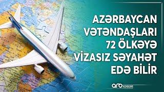 Xaricə səyahət edənlərin sayı artır: Azərbaycan pasportu ilə dünyanın 72 ölkəsinə vizasız...