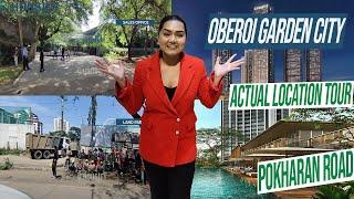 Oberoi Garden City Pokhran Road 2 | Actual Location Tour | Oberoi Pokhran Thane