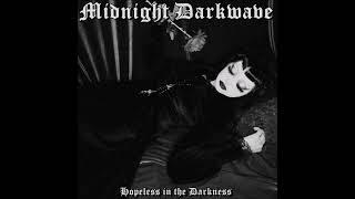 Midnight Darkwave - Hopeless in the Darkness