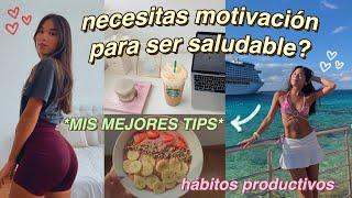 NECESITAS MOTIVACIÓN PARA EMPEZAR UNA VIDA SALUDABLE? *mira esto* tips, rutinas & hábitos!!