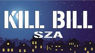 SZA - Kill Bill (Lyrics)