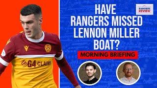 Have Rangers missed the Lennon Miller boat?