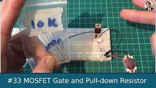 MOSFET Why use a Gate and a Pull-Down Resistor?