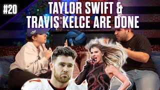 ARE TAYLOR SWIFT AND TRAVIS KELCE CALLING IT QUITS? // THE FN PODCAST EPISODE 20