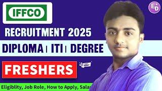 IFFCO Recruitment 2025। Freshers। Diploma/Degree। ITI। IFFCO Vacancy 2025। Latest Jobs 2025