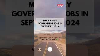 MUST APPLY GOVERNMENT JOBS IN SEPTEMBER 2024 #govermentjobs #ssc #job #irdai #sscjobs #upsc