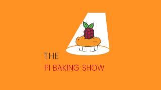 Trailer - The Pi Baking Show