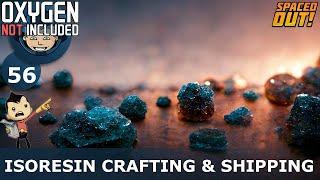 ISORESIN CRAFTING & SHIPPING - Spaced Out (Classic + One Dupe): Ep. #56 (Oxygen Not Included)