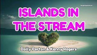 ISLANDS IN THE STREAM - Dolly Parton & Kenny Rogers Duet (Lyrics)