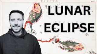 Lunar Eclipse in Pisces  | 17th September 2024