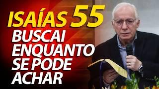 Isaías 55:6 Buscai o Senhor enquanto se pode achar, invocai-o enquanto está perto. | Paulo Seabra