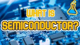 What is Semiconductor?