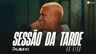 Paulinho - Sessão da Tarde (Medley • Ao Vivo - DVD Na Rua, Na Chuva, Na Favela)