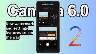 HyperOS 2.1 Camera 6.0: New Watermark and Settings Features are finally on the way 