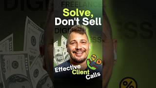 Improve Sales Call Performance: Work on client solutions, don't just sell!