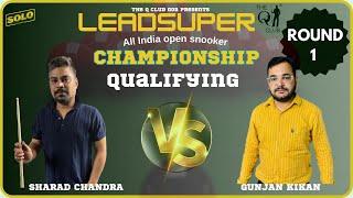 SHARAD CHANDRA VS GUNJAN KIKIAN | ROUND 1 | LEADSUPER BHOPAL QUALIFYING 2024 |