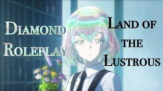 Welcome to the Land of the Lustrous - Diamond Roleplay - ASMR