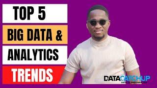 Top 5 Big Data and Analytics Trends | What is Big Data