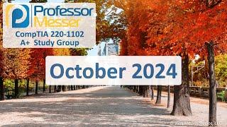 Professor Messer's 220-1102 A+ Study Group - October 2024