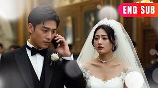 [ENG SUB]On Our Wedding Day, He Left Me Because of a Call from His First Love#minidrama