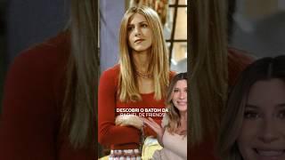 Batom Rachel Green - Friends