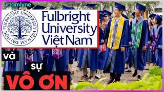 Đại học FulBright và Sự Vô Ơn [Dưa Leo DBTT]