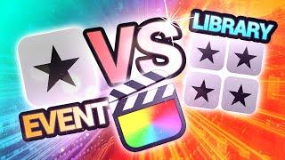 Final Cut Pro Library Vs. Events | How To Best Use Them