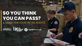 So You Think You Can Pass? A Guide for Food Retail Audits