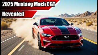 2025 Ford Mustang Mach-E GT Revealed.. Less Money, More Features